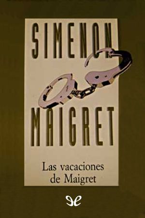 [Inspector Maigret 28] • Las vacaciones de Maigret